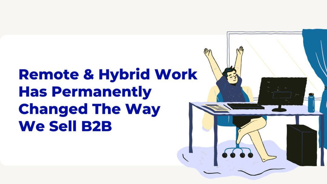 Hybrid Work Changed B2B Sales
