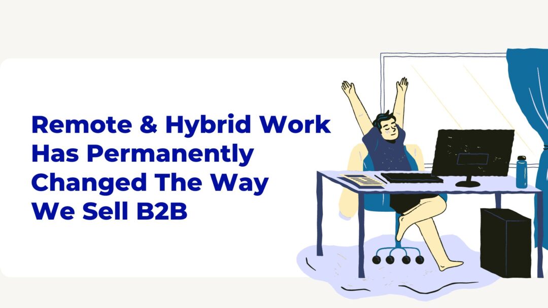Hybrid Work Changed B2B Sales