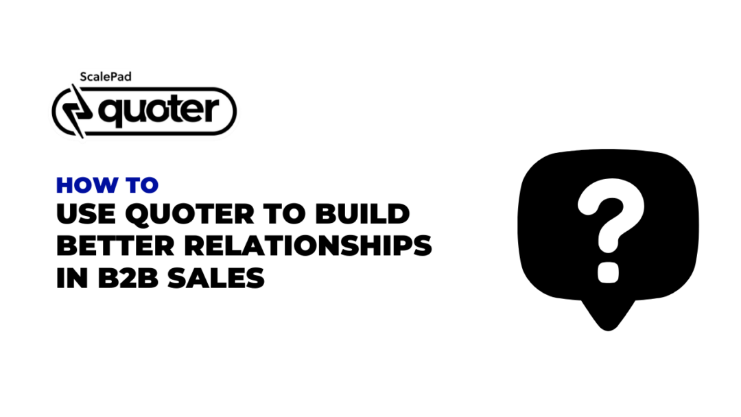 quoter for better b2b relationships